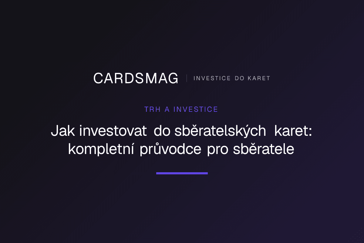 Jak investovat do sběratelských karet: kompletní průvodce pro sběratele